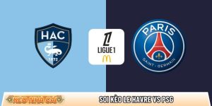 Soi kèo Le Havre vs PSG, 3h05 ngày 1/3 – Vòng 24 Ligue 1